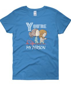 Youre My Person t-shirt