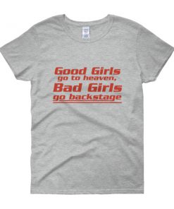 Good Girls Go To Heaven t-shirt