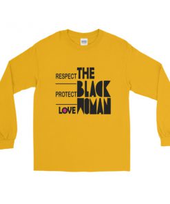 Respect protect Love Black Woman Long Sleeve T-Shirt.