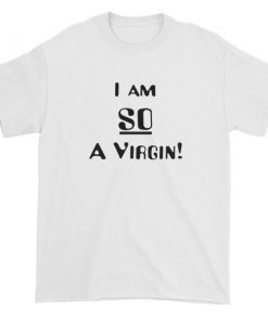 im so a virgin Short sleeve t-shirt