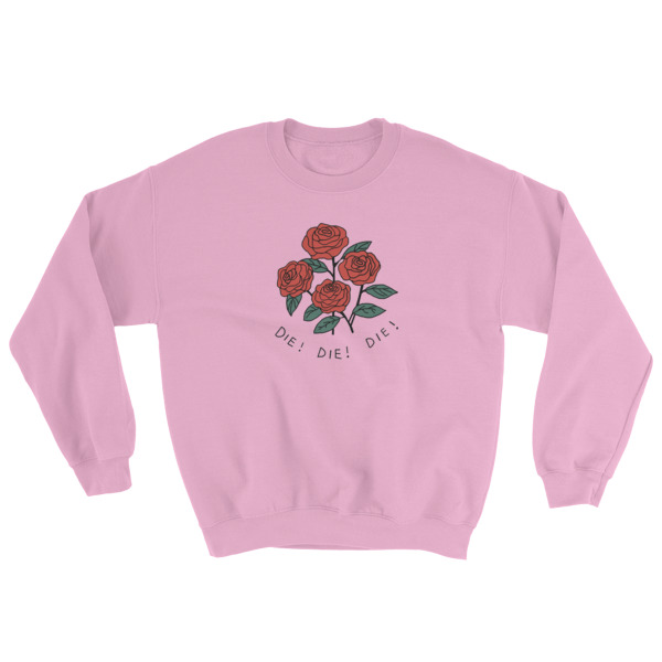 Red Rose Die Die Die Sweatshirt