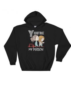 You're My Person Grey's Anatomy Hooded Sweatshirt