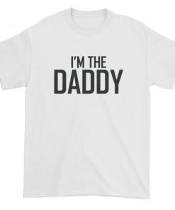 I'm The daddy Short sleeve t-shirt