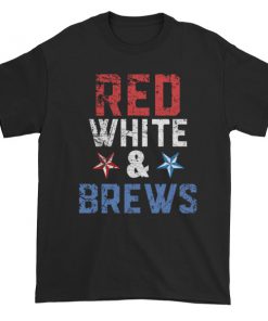 red white and brews - Independence Day 4th July Short sleeve t-shirt