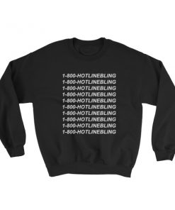1-800-Hotline bling Sweatshirt