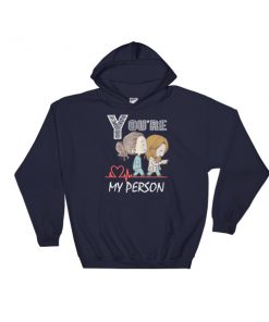 Youre My Person Greys Anatomy Hooded Sweatshirt