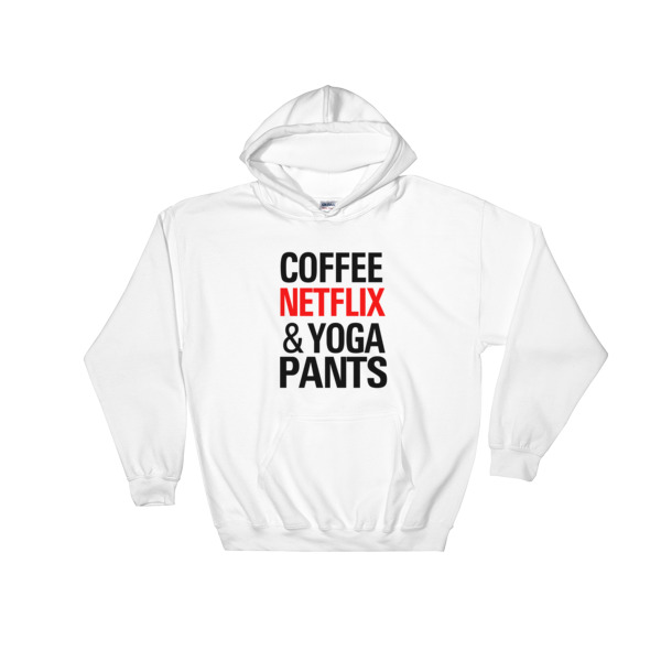 Coffee Netflix Yoga and Pants Hooded Sweatshirt