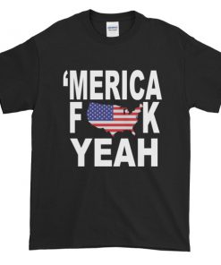 Merica fuck yeah - funny 4th of July Short sleeve t-shirt