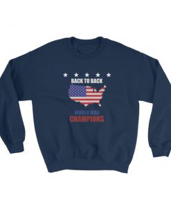 back to back world war champs sweatshirt