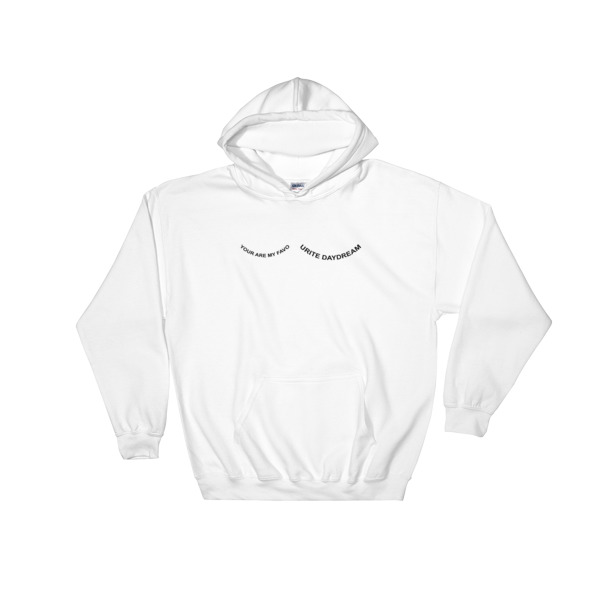 you are my favourite daydream Hooded Sweatshirt
