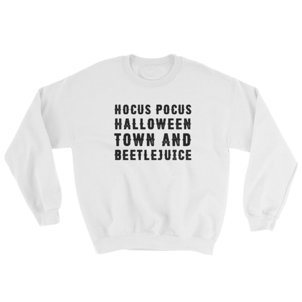 Hocus Pocus, Halloween Town & Beetlejuice Sweatshirt