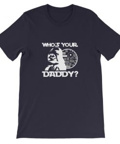 Who's Your Daddy Stromtrooper Short-Sleeve Unisex T-Shirt
