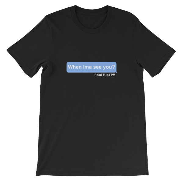 when ima see you Short-Sleeve Unisex T-Shirt