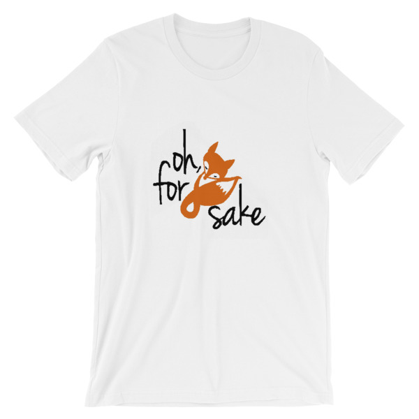 oh for fox sake Short-Sleeve Unisex T-Shirt