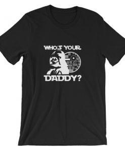 Who's Your Daddy Stromtrooper Short-Sleeve Unisex T-Shirt