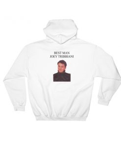 best man joey tribbiani Hooded Sweatshirt