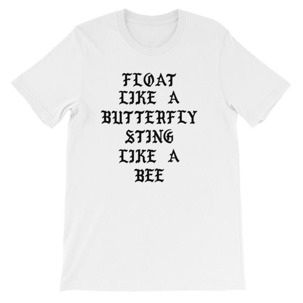 Float like a butterfly sting like a bee Short-Sleeve Unisex T-Shirt