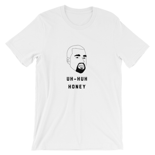 Kanye Uh Huh Honey Short Sleeve Unisex T Shirt Cheap Graphic Tees