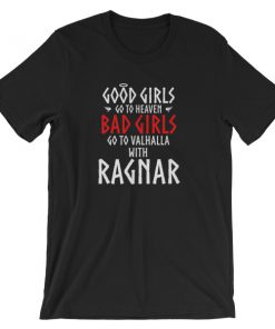 Good girls go to heaven bad girls go to Valhalla with Ragnar Short-Sleeve Unisex T-Shirt