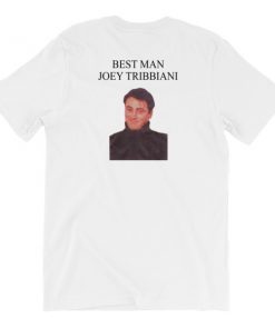 best man joey tribbiani Short-Sleeve Unisex T-Shirt