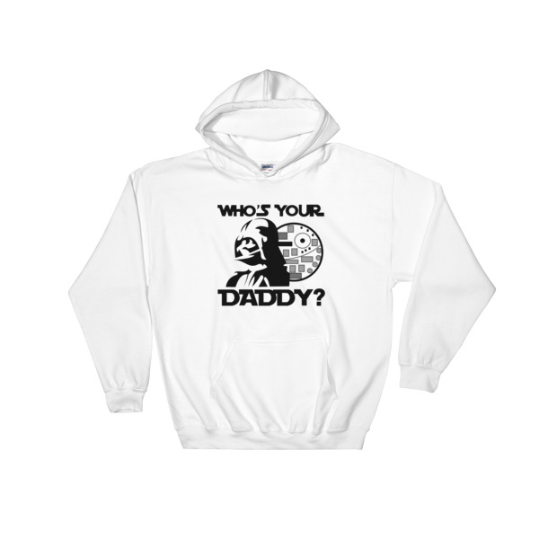 Whos Your Daddy Stromtrooper black Hooded Sweatshirt