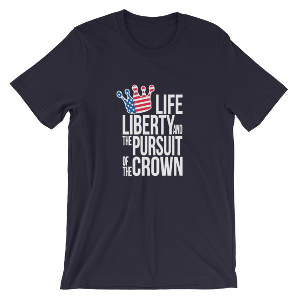 life liberty the pursuit the crown Short-Sleeve Unisex T-Shirt - Clothpedia