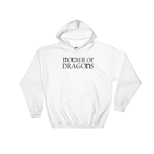 mother of dragons Hooded Sweatshirt