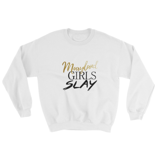 maryland girls slay Sweatshirt