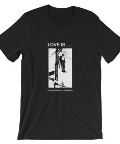 love is doing whatever is necessary Short-Sleeve Unisex T-Shirt