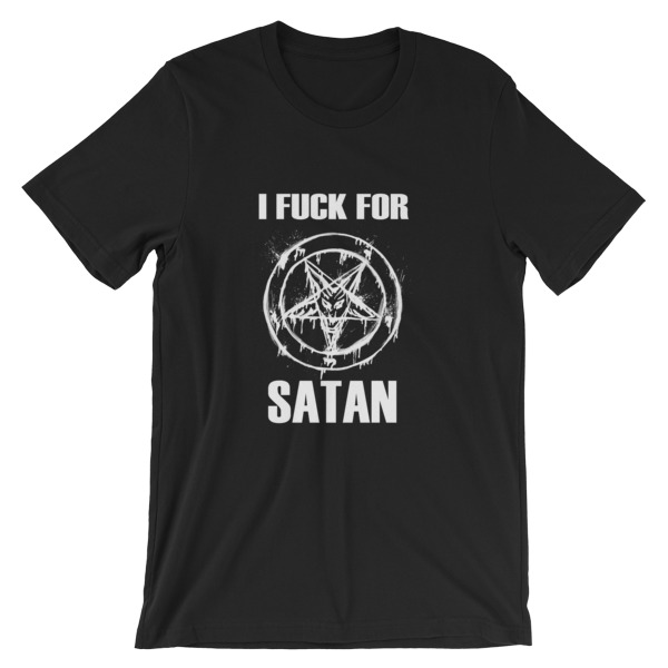 I Fuck for satan Short-Sleeve Unisex T-Shirt