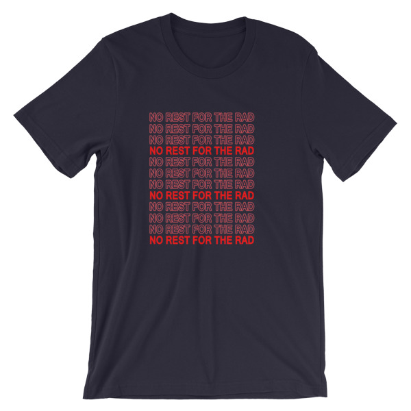 no rest for the rad Short-Sleeve Unisex T-Shirt - Clothpedia