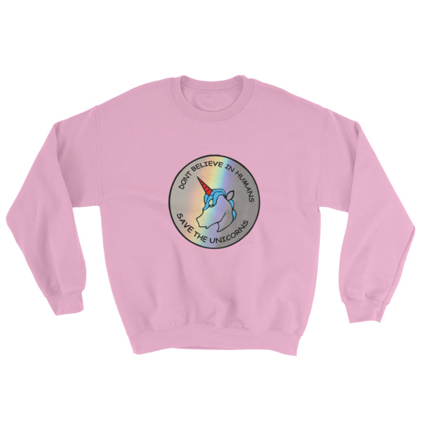 dont believe in humans save the unicorns Sweatshirt