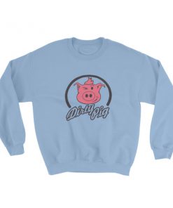 dirty pig Sweatshirt