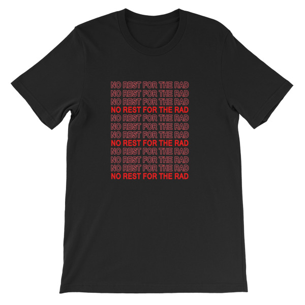 no rest for the rad Short-Sleeve Unisex T-Shirt - Cheap Graphic Tees