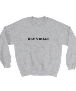 Hey Violet Sweatshirt