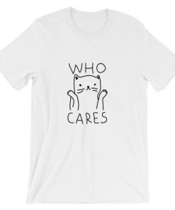 Who Cares Short-Sleeve Unisex T-Shirt
