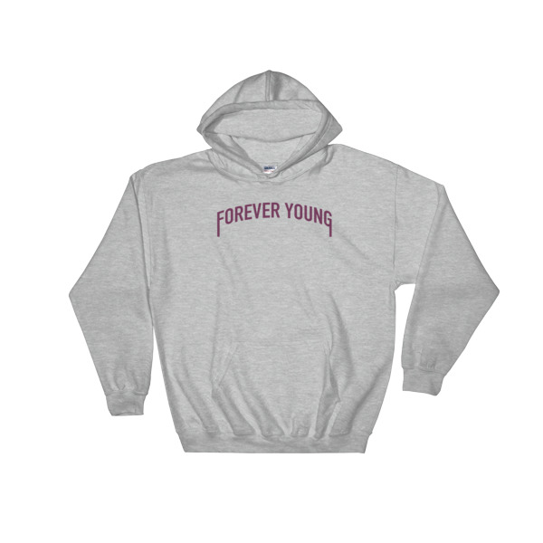 Forever Young Hooded Sweatshirt