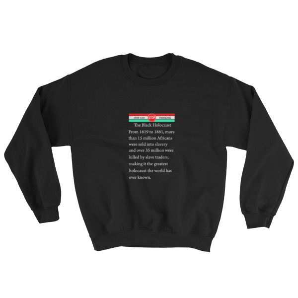 the black holocaust Sweatshirt
