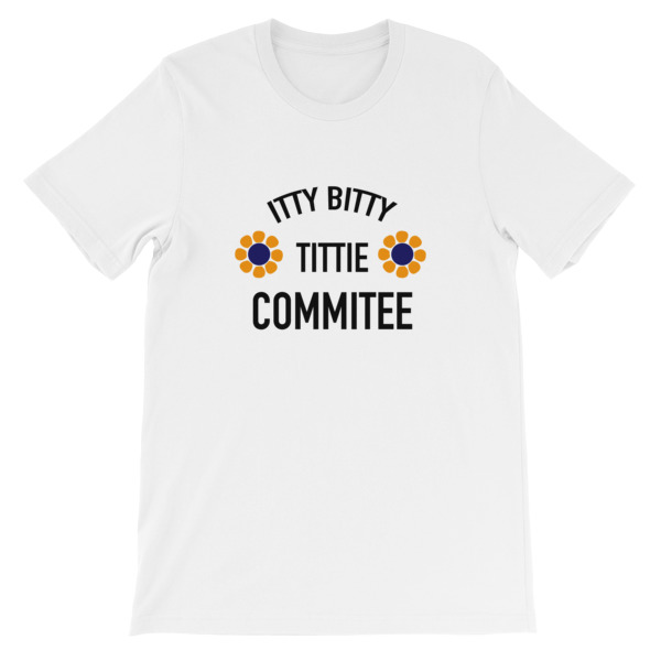 Itty Bitty Titty Committee Short-Sleeve Unisex T-Shirt