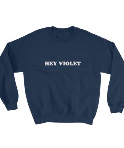 Hey Violet Sweatshirt