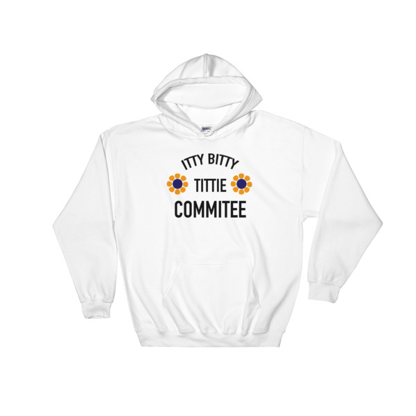 Itty Bitty Titty Committee Hooded Sweatshirt Cheap Graphic Tees 2105