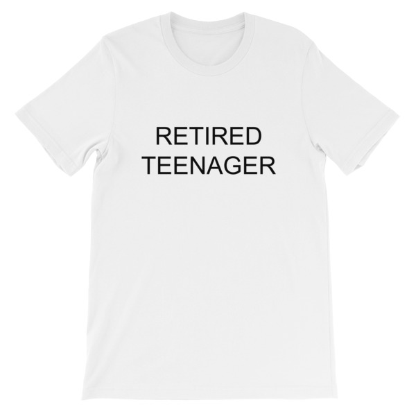 Retired Teenager Short-Sleeve Unisex T-Shirt