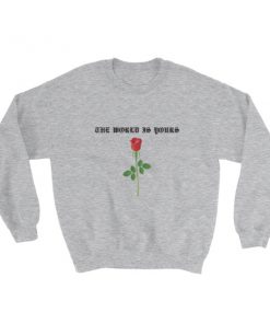 The World Is Yours Red Rose Sweatshirt