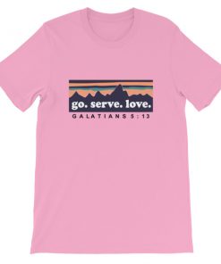 Go Serve Love Galatians Short-Sleeve Unisex T-Shirt