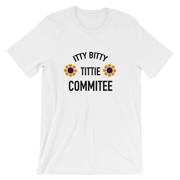 Itty Bitty Titty Committee Short-Sleeve Unisex T-Shirt