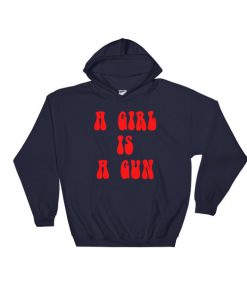 a girl is a gun Hooded Sweatshirt