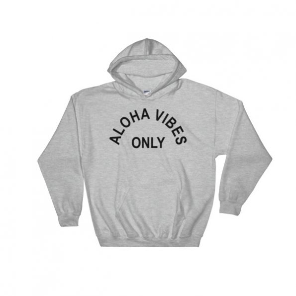 Aloha Vibes Only Hooded Sweatshirt