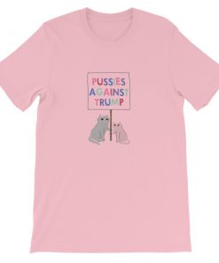 Pussies Against Trump Short-Sleeve Unisex T-Shirt