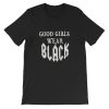 good girls wear black Short-Sleeve Unisex T-Shirt