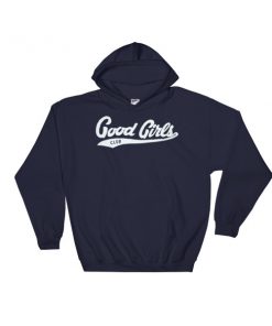 Good Girls Club Hooded Sweatshirt